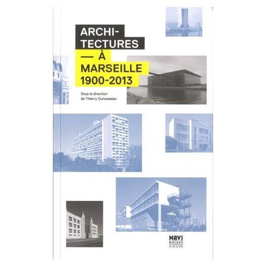Architectures à Marseille 1900-2013