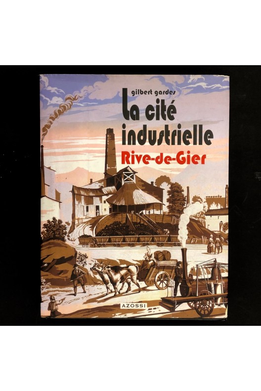 La Cité Industrielle Rive-de-Gier : Mémoire d'un patrimoine