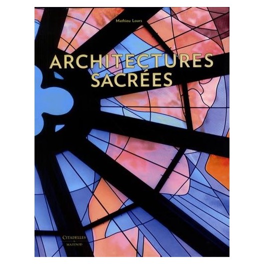 Architectures sacrées / Mathieu Lours 