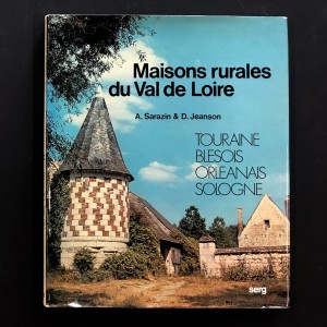 Maisons rurales du Val de Loire. 