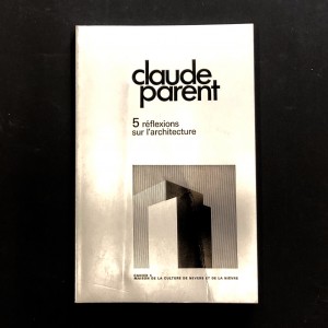 Claude Parent / 5 réflexions sur l'architecture / 1972