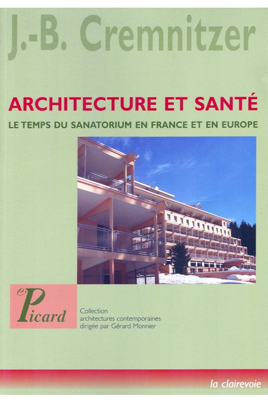Architecture et santé, le temps du sanatorium en France et en Europe  