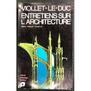 Viollet-Le-Duc / Entretiens sur l'architecture 1864