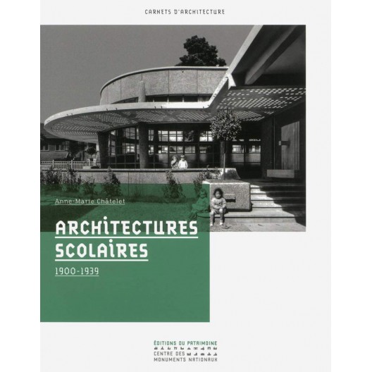 Architectures scolaires 1900-1939. 