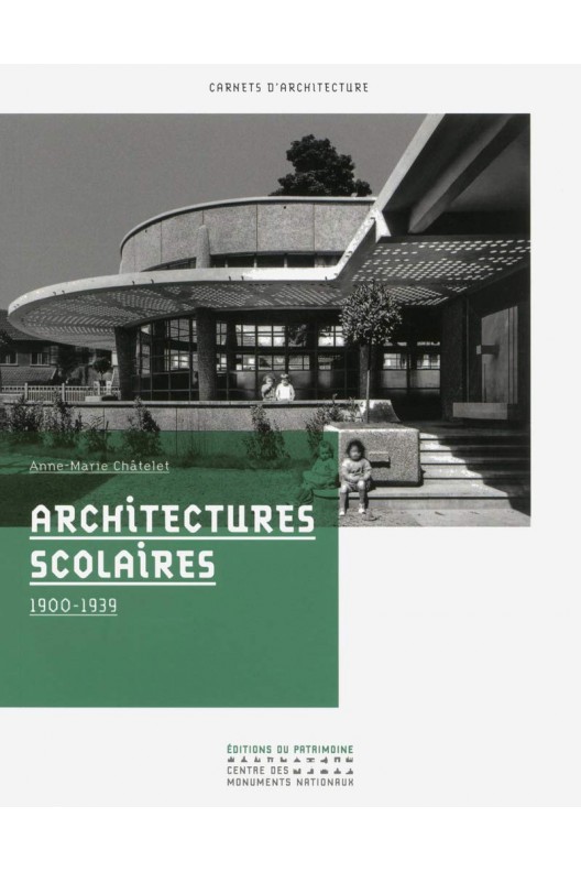 Architectures scolaires 1900-1939. 