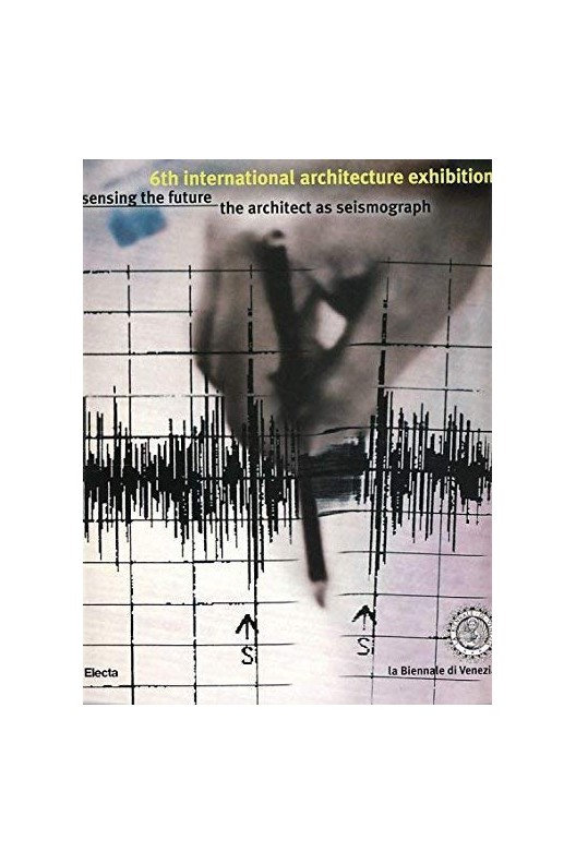 Sensing the Future - The Architect as Seismograph 