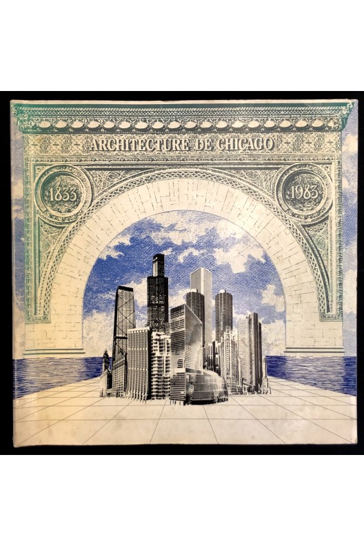 Chicago 150 ans d'architecture  1833 - 1983 