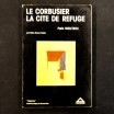 La cité refuge / le Corbusier 
