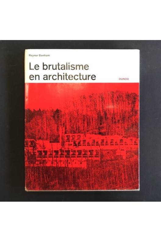 Le brutalisme en architecture. Reyner Banham