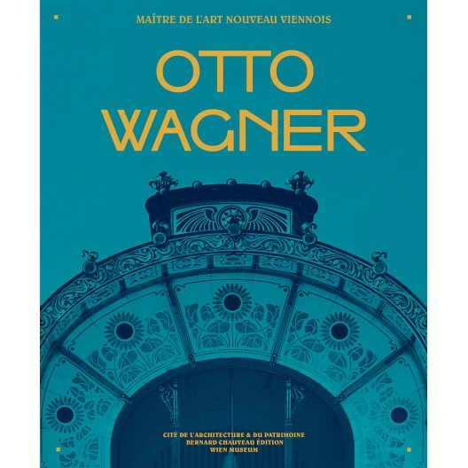 Otto Wagner - Maître de l'Art nouveau viennois 