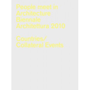 People Meet in Architecture: Biennale Architettura 2010: La Biennale di Venezia, Official Catalog