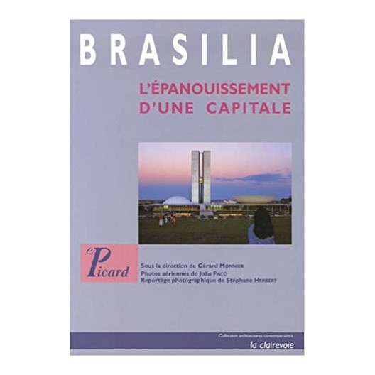 Brasilia - l'épanouissement d'une capitale. 