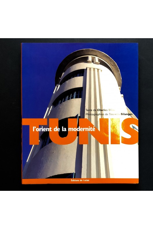 Tunis - l'Orient de la modernité 