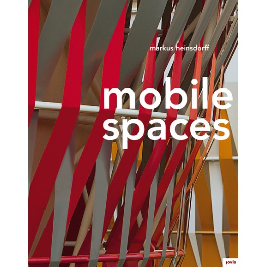 Markus Heinsdorff: Mobile Spaces