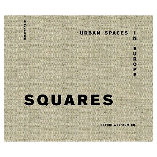 Squares - Urban Spaces in Europe 