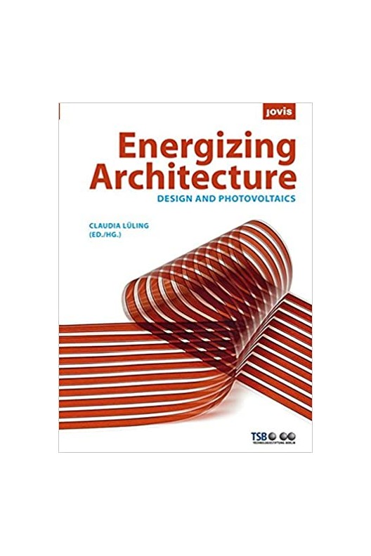 Energizing Architecture - Design and Photovoltaics 
