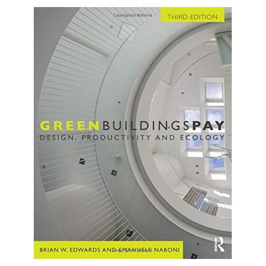Green Buildings Pay - Design, Productivity and Ecology 