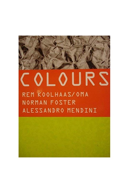 Colours : Koolhaas / Oma, Foster, Mendini