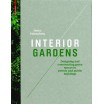 Interior Gardens: Designing and Constructing Green Spaces in Private and Public Buildings 