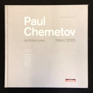 Paul Chemetov Architectures 1964 - 2005 