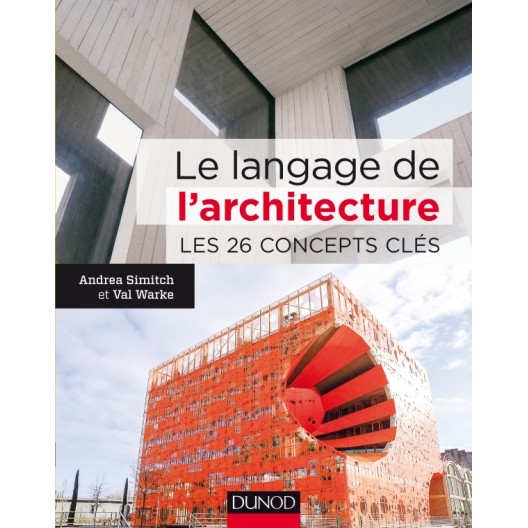 Le langage de l'architecture Les 26 concepts clés