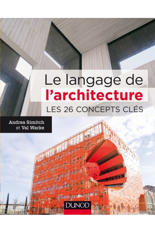Le langage de l'architecture Les 26 concepts clés