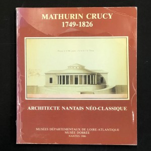 Mathurin Crucy, architecte nantais néo-classique 1749-1826