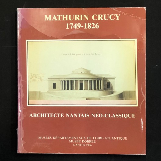 Mathurin Crucy, architecte nantais néo-classique 1749-1826