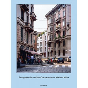Asnago and Vender and the Construction of Modern Milan 