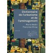 Dictionnaire de l'urbanisme et de l'aménagement Nouvelle édition