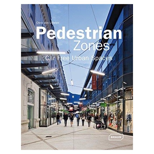 Pedestrian Zones - Car Free Urban Spaces 