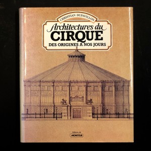 Architectures du cirque des origines à nos jours. 