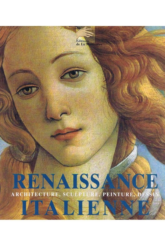 RENAISSANCE ITALIENNE. Architecture, Sculpture, Peinture, Dessin