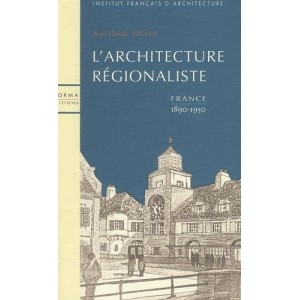 L'architecture régionaliste - France, 1890-1950 