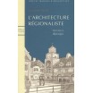 L'architecture régionaliste - France, 1890-1950 