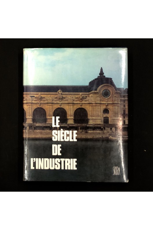 Le siècle de l'industrie / François loyer 