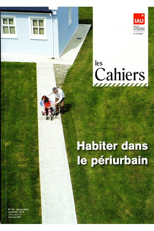 Habiter dans le périurbain (Cahiers de l'IAURIF n°161)   