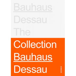 Bauhaus Dessau : The Collections