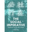The Social Imperative - Architecture and the City in China 