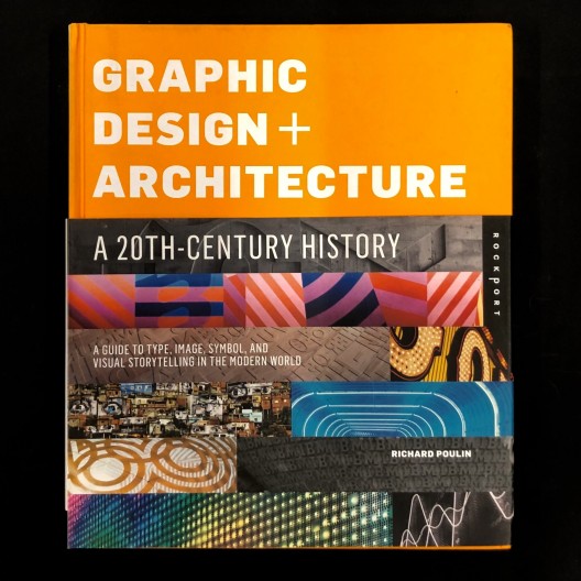Graphic Design and Architecture, A 20th Century  History -