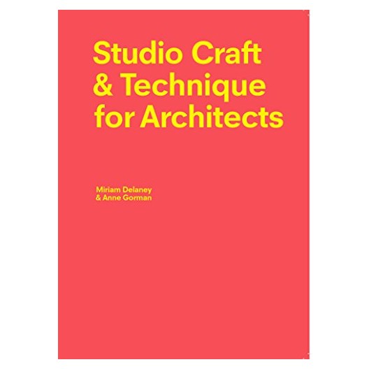 Studio Craft and Technique for Architecture 