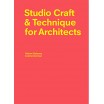 Studio Craft and Technique for Architecture 