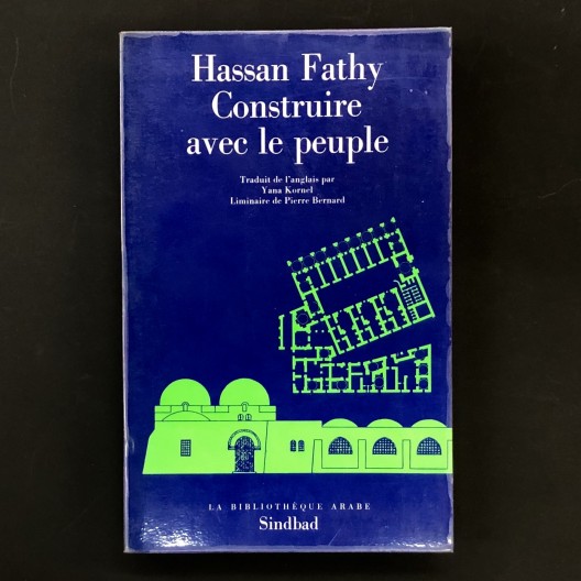 Hassan Fathy / Construire avec le peuple.