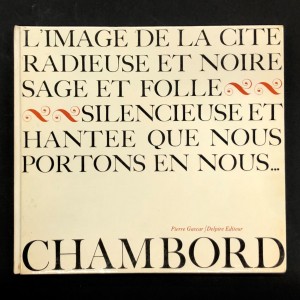Chambord / Pierre Gascar / Delpire