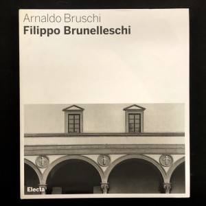 Filippo Brunelleschi / Arnaldo Bruschi 