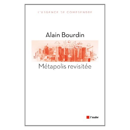 Métapolis revisitée. Alain Bourdin 