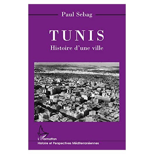 Tunis - histoire d'une ville 