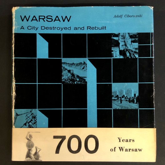 Warsaw, A city destroyed and rebuilt.