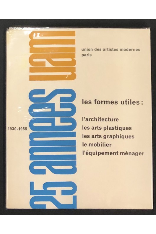 25 ANNÉES U.A.M. - UNION DES ARTISTES MODERNES PARIS 1930-1955 